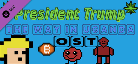 President Trump The Way In Uganda - OST