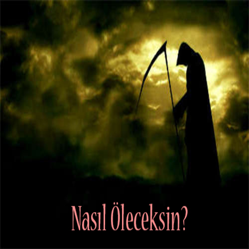 Nasıl Öleceksin?