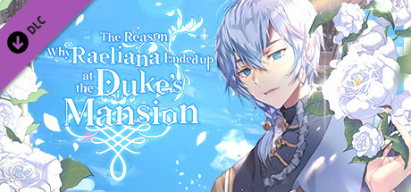 The Reason Why Raeliana Ended up at the Duke's Mansion - Heika's Colorful Day Out