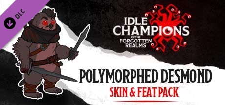 Idle Champions - Polymorphed Desmond Skin & Feat Pack