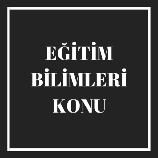 Eğitim Bilimleri Konu Anlatımı