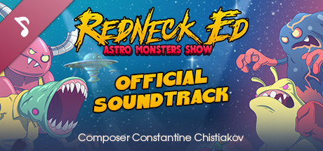 Redneck Ed: Astro Monsters Show – Official Soundtrack