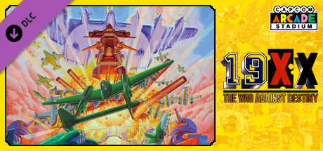 Capcom Arcade Stadium：19XX - The War Against Destiny -