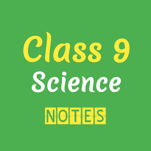 Class 9 Science Notes