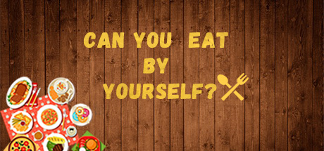 Can you eat by yourself
