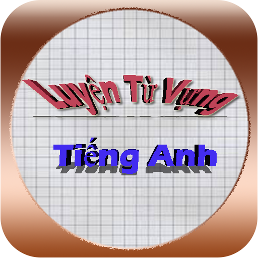 Luyện Từ Vựng Tiếng Anh