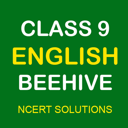 Class 9 English Beehive NCERT 