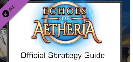 Echoes of Aetheria: Strategy Guide