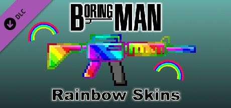 Boring Man: Rainbow Weapon Skins