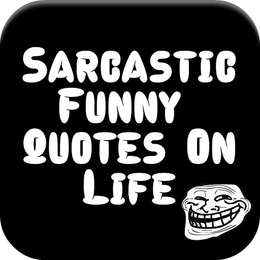 Sarcastic Funny Quotes