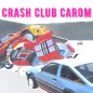 Crash Club Carom