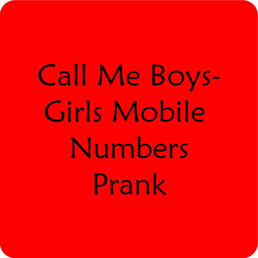 Call Me Boys- Girls Mobile Number App ( Prank )