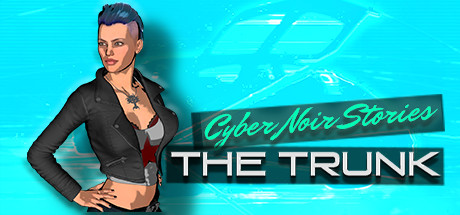 Cyber Noir Stories: The Trunk