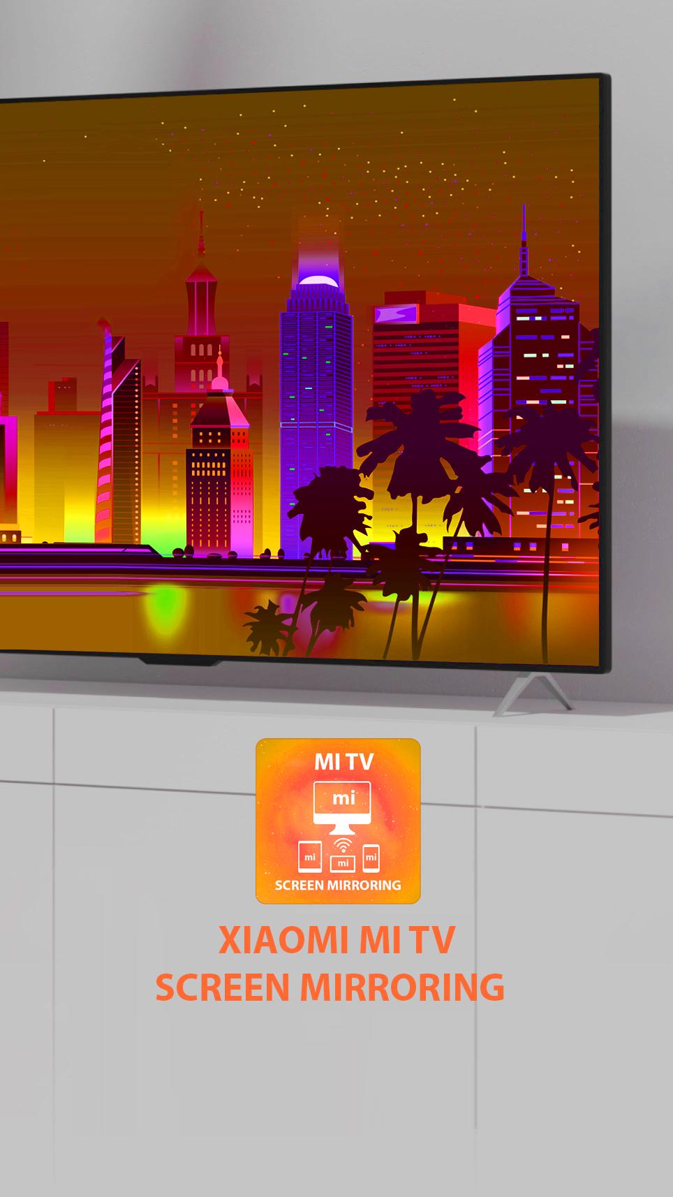 Xiaomi TV & Mi TV Box Screen Mirroring, Free App