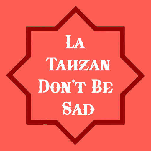 La Tahzan : Don't be sad