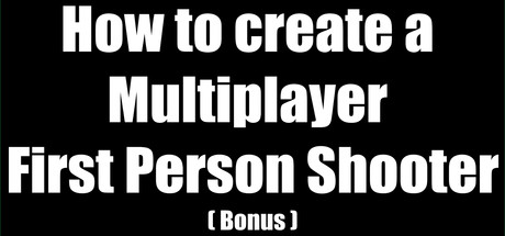 How to create a Multiplayer First Person Shooter (FPS): Create your own Multiplayer FPS: Animation a