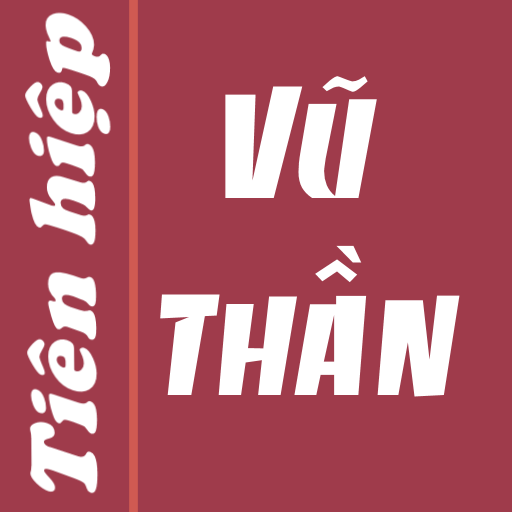 Vu than - Truyen tien hiep hay