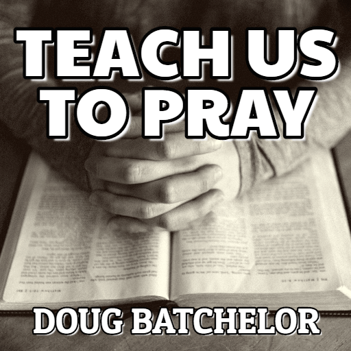 Teach Us To Pray