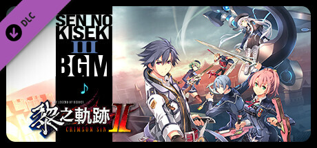 The Legend of Heroes: Kuro no Kiseki Ⅱ -CRIMSON SiN- Sen no Kiseki III BGM Set
