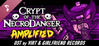 Crypt of the NecroDancer: AMPLIFIED OST - Virt and Girlfriend Records