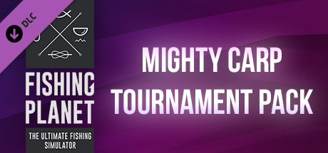 Fishing Planet: Mighty Carp Tournament Pack