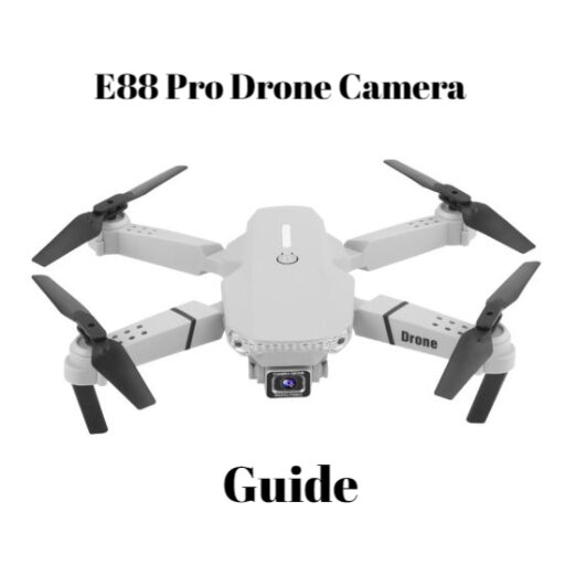 E88 Pro Drone Camera Guide