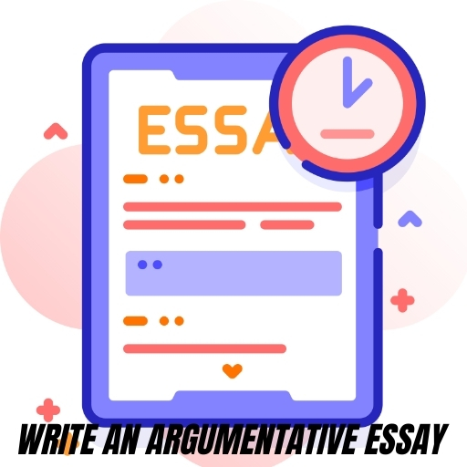 Write an Argumentative Essay