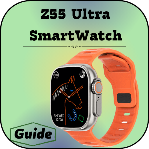Z55 Ultra SmartWatch Guide