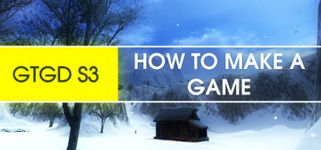 Gamer To Game Developer Series 3: How To Make A Game