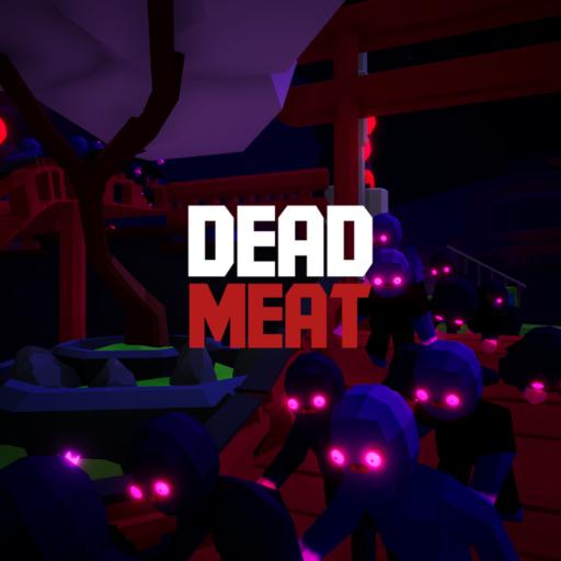 DEAD MEAT -  Endless FPS Zombi