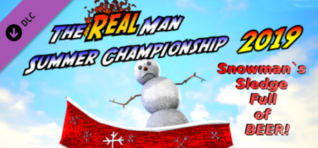 The Real Man Summer Championship 2019 - Snowman's Sledge Full of BEER!