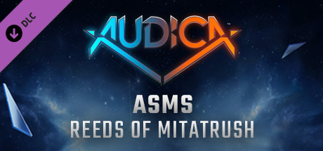 AUDICA - asms - "Reeds of Mitatrush"