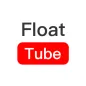 Float Tube-在浮動窗口觀看視頻和音樂