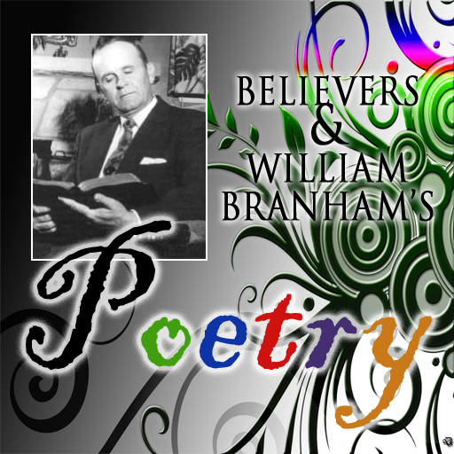 Believers/Branham Poems/Poetry