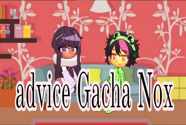 Gacha Nox Mod Adviser APK for Android Download
