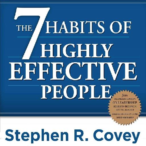 The 7 Habits of Highly Effect