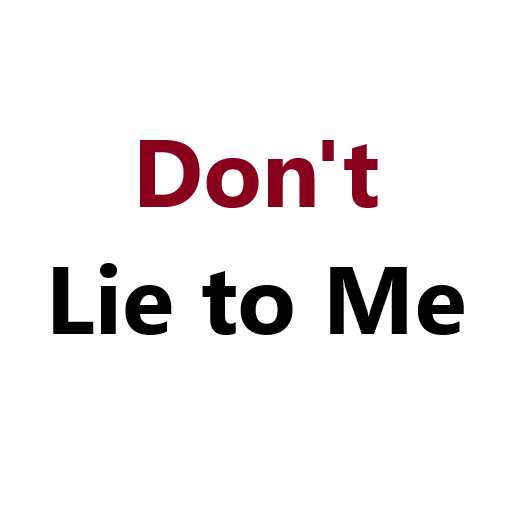 Don't Lie to Me Quotes