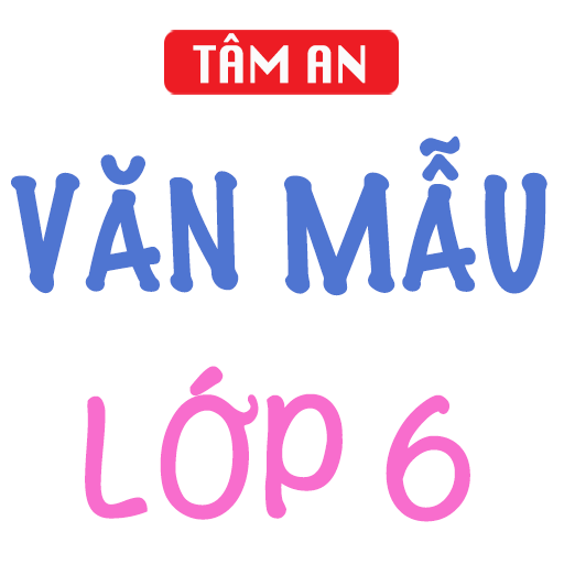 Văn mẫu lớp 6 - Văn hay lớp 6