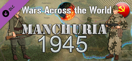 Wars Across The World: Manchuria 1945