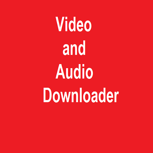 Video and Audio Downloader