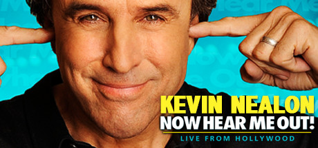 Kevin Nealon: Now Hear Me Out!