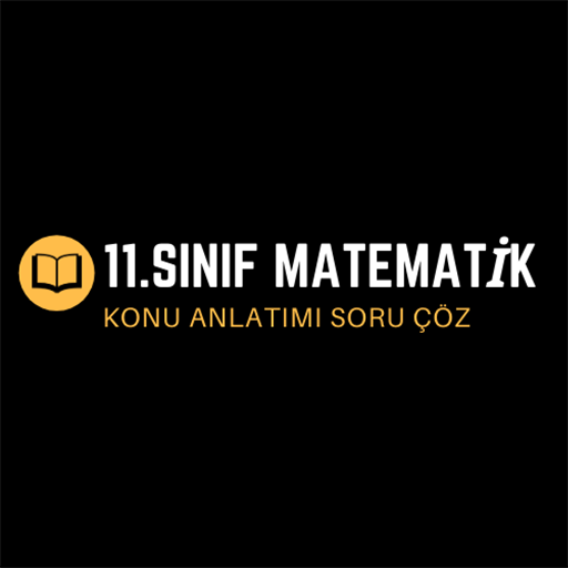 11.Sınıf Matematik Konu Anlatımı Soru Çöz