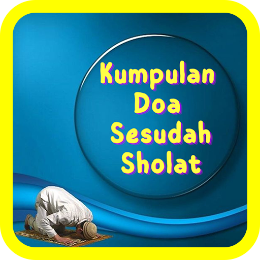 Kumpulan Doa Sesudah Sholat