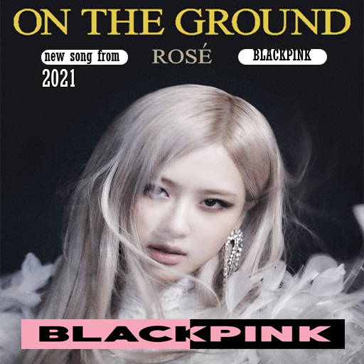 ROSE BLACKPINK - On The Ground