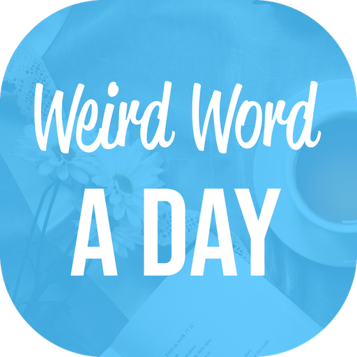 Weird Word A Day - Vocab build