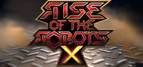 Rise of the Robots X
