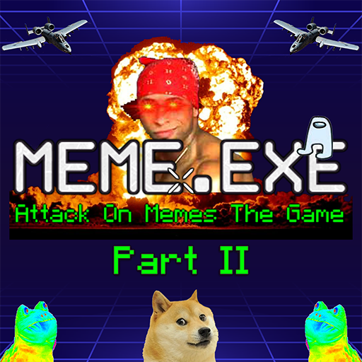 Meme.exe - Part II