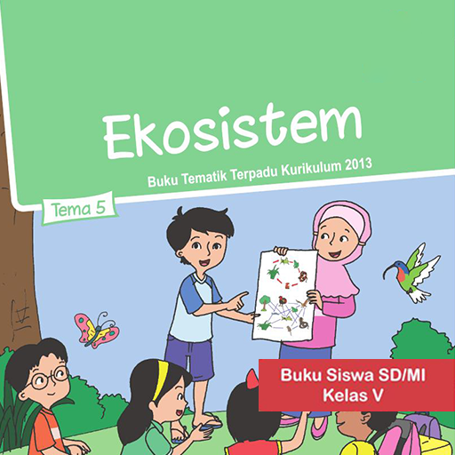 Kelas 5 Tema 5 Ekosistem