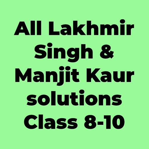 Lakhmir,manjit solution 8,9,10