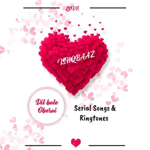 Ishqbaaz-Dil bole Oberoi Songs